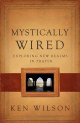 Mystically Wired by Ken Wilson